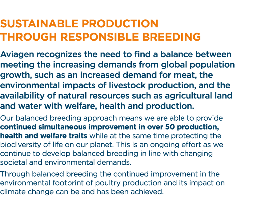 Sustainable production through responsible breeding Aviagen recognizes the need to find a balance between meeting the   